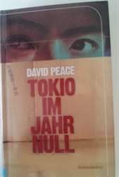 David Peace - Tokio im Jahr Null